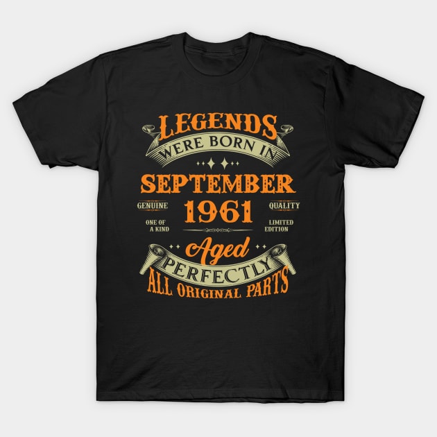 62nd Birthday Gift Legends Born In September 1961 62 Years Old T-Shirt by super soul